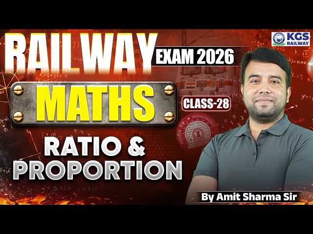 Railway Exams 2026 | Maths | Ratio & Proportion (Class-28) | By Amit Sir | KGS Railway Exams