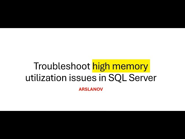 Troubleshoot high memory utilization in SQL Server