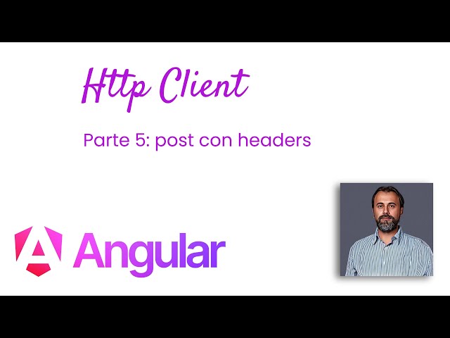 Angular 17 - Sezione 7 - Http Client Parte 5: post con headers