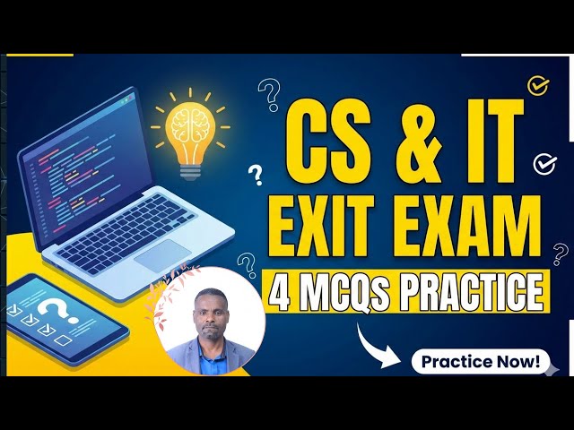 Computer Science & IT Exit Exam Practice | 4 Multiple Choice Questions (MCQs)