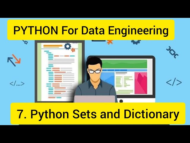 Python For Data Engineering 7 : Python sets and Dictionary