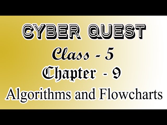 Computer Class - 5 Chapter - 9 (Algorithms and Flowcharts)