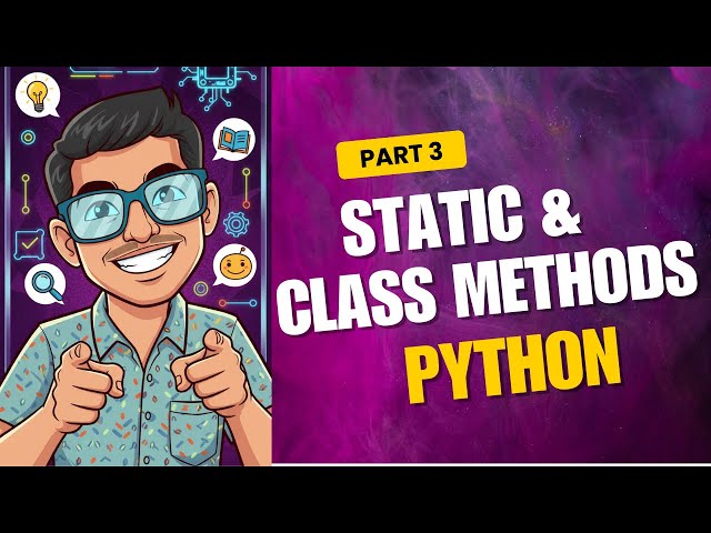 Explained Static and Class Methods in Python | Jay Agarwal