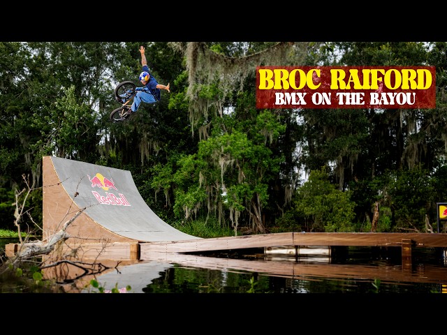 BMX On the Bayou - Broc Raiford