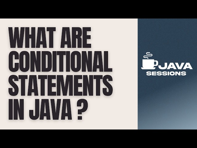 Conditional Statements in Java Explained | if, else, switch & ternary | Java Tutorial | Ch9