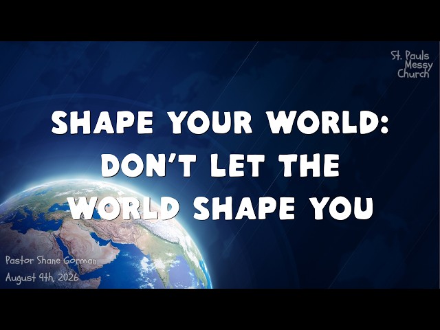 Pastor Shane Gorman - Don't Let The World Shape You. (08/09/2026) [Live Messy Church Service]