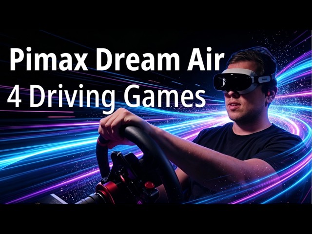 Pimax Dream Air – 4 Driving Games