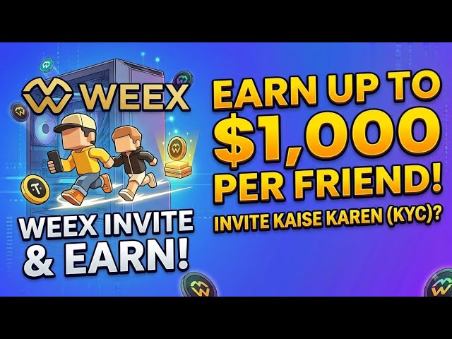 Earn Up To 1,000 USDT Per Refer! 🚀 WEEX Exchange Limited Time Invite Event 🔥