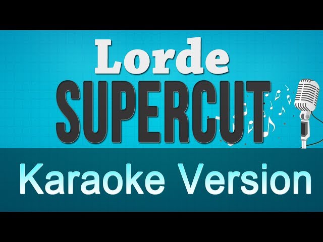 Lorde - Supercut Karaoke Instrumental