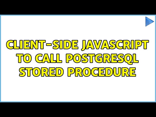 Client-side Javascript to Call Postgresql Stored Procedure