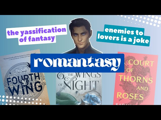 romantasy is the bane of my existence