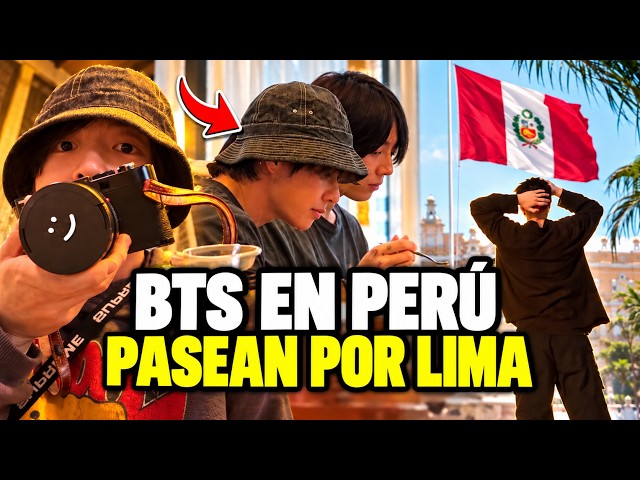 BTS IN PERU: STROLLING THROUGH THE STREETS OF LIMA AND TRYING CEVICHE