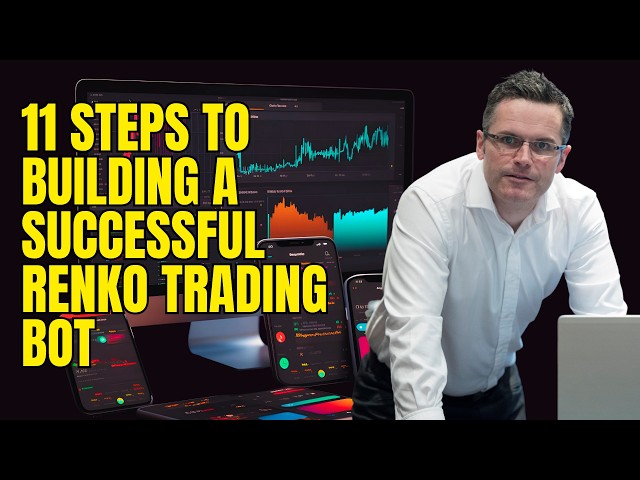11 Steps to Building a Successful Renko Trading Bot