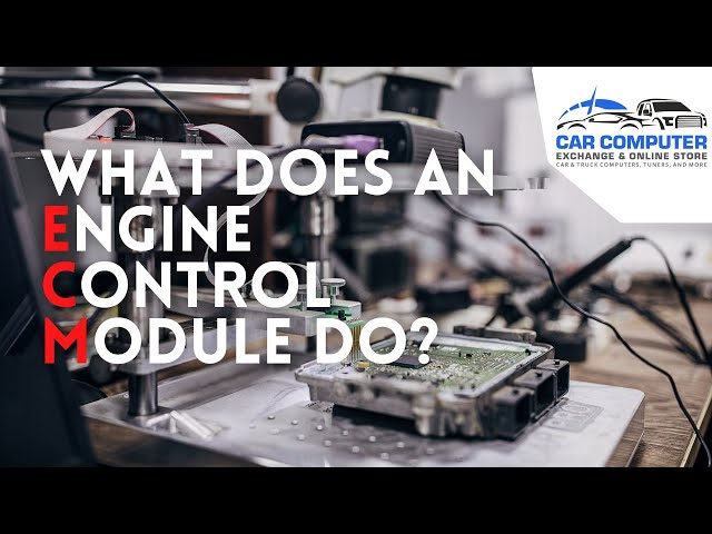 What Does an Engine Control Module ECM Do?