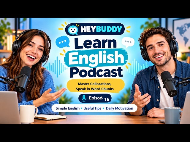 Master English Collocations & Word Chunks | Speak Without Translating | HeyBuddy Podcast Ep. 16