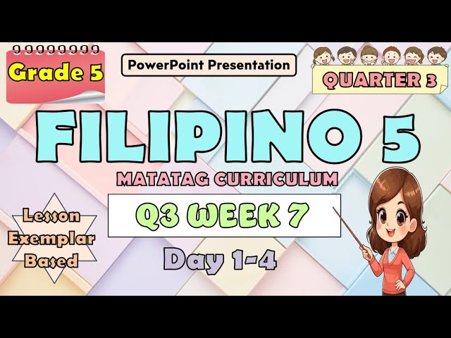 Filipino 5 Matatag Curriculum PowerPoint Presentation Quarter 3 Week 7 Day 1-4