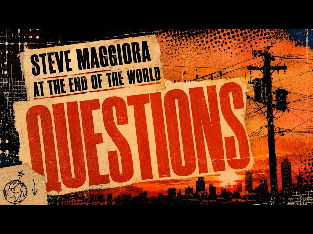 Questions - Steve Maggiora - At the End of the World (2010) | Official Audio
