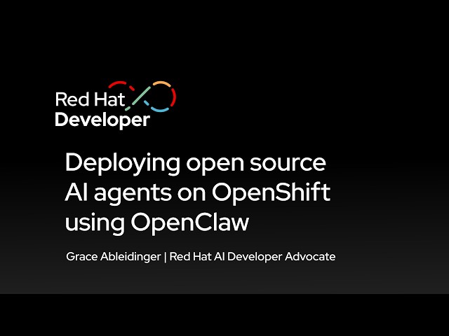 Deploying open source AI agents on OpenShift using OpenClaw