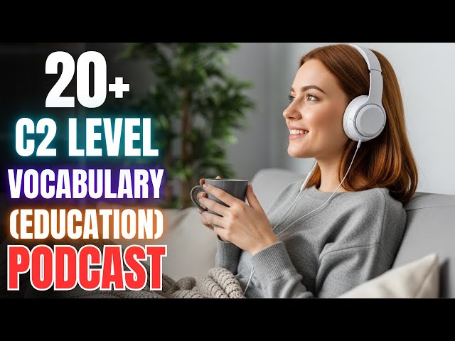 20+ C2 Level Vocabulary on (Education) || Advanced English Vocabulary for Education