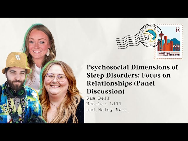 Psychosocial Dimensions of Sleep Disorders: Focus on Relationships (Panel Discussion)
