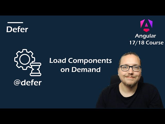 Angular 17/18 Course: Defer