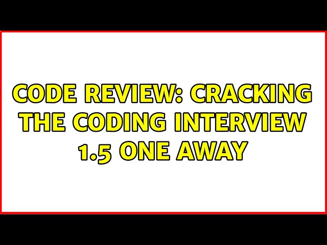 Code Review: Cracking the Coding Interview 1.5 One Away (3 Solutions!!)