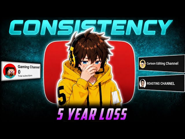 CONSISTENCY ISSUE ALL YOUTUBER | MY 5 YEAR LOSS 😳