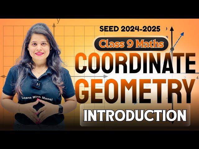 Coordinate Geometry | Introduction | Chapter 3 | SEED 2024-2025