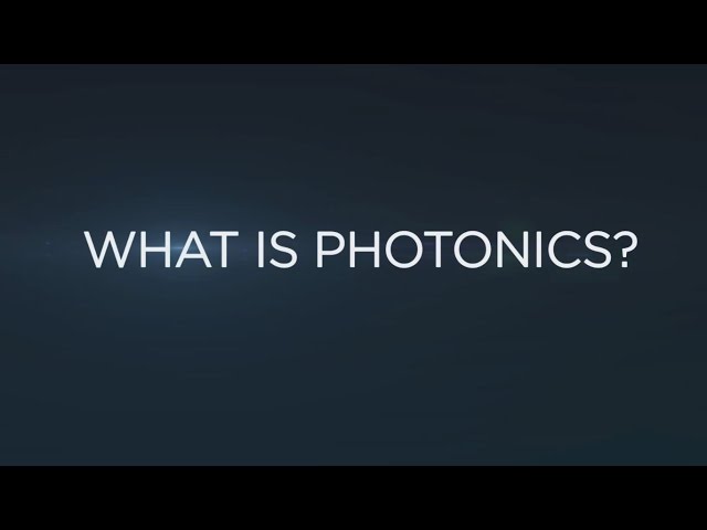 What is photonics? And why should you care?