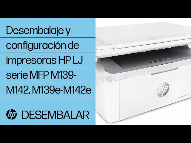 Desembalaje y configuración de impresoras HP LaserJet serie MFP M139-M142, M139e-M142e | HP Support