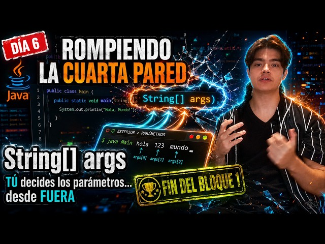 APRENDIENDO JAVA desde CERO 👨‍💻 | DÍA 6: String[] args, la PUERTA al mundo real | Cerramos BLOQUE 1