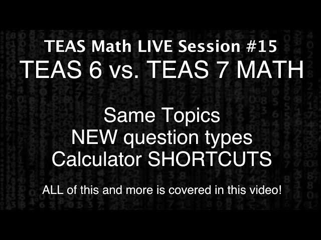 TEAS Math Live Session #15 - ATI TEAS 6 vs. TEAS 7 - Same math topics, but new question types...