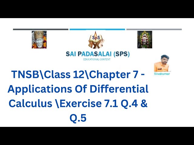 XII/ TNSB/ Mathematics/ CH - 7/ Applications of differential calculus/ Ex - 7.1 [Q.4 and Q.5]