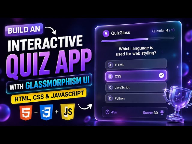Build an Interactive Quiz App with Glassmorphism UI | HTML CSS JavaScript