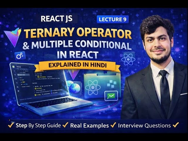 React JS Lecture 9 | Ternary Operator & Multiple Conditional Rendering in React | Hindi