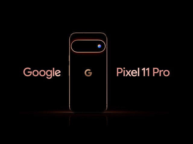 Google Pixel 11 Pro | The Next Obvious Move