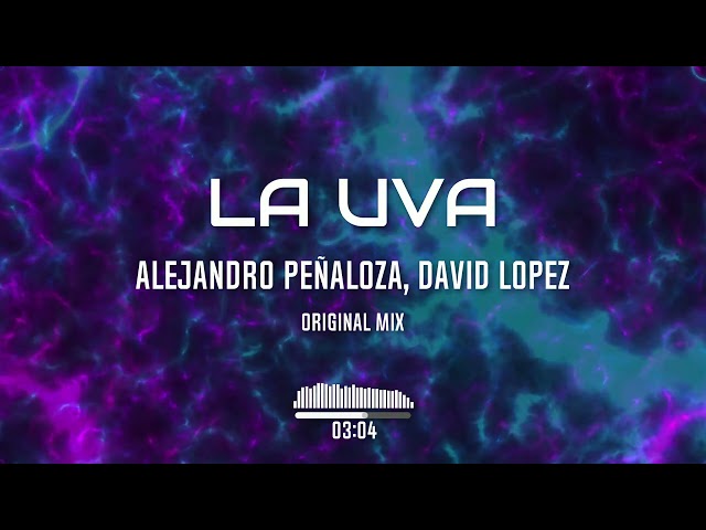 Alejandro Peñaloza, @davidlopezdj - La Uva (Original Mix)