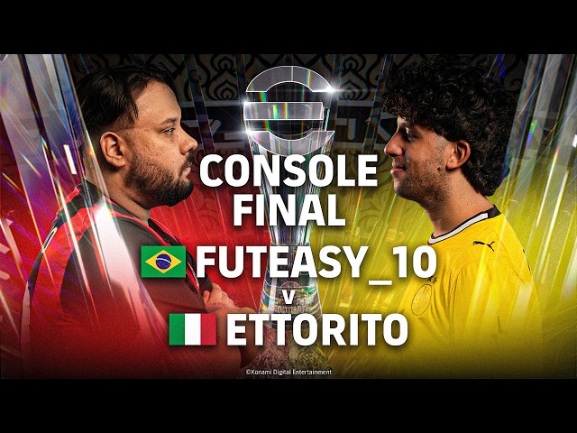 CONSOLE FINAL | FUTEASY 10 vs ETTORITO - eFootball™ Championship World Finals 2026