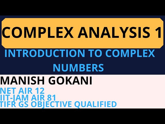 COMPLEX ANALYSIS 1 | INTRODUCTION TO COMPLEX NUMBERS | CSIR NET | GATE | NBHM Ph.D. | CMI