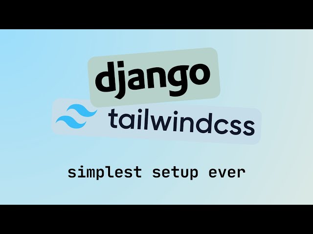the best way to integrate Django 6.0 with Tailwind V4