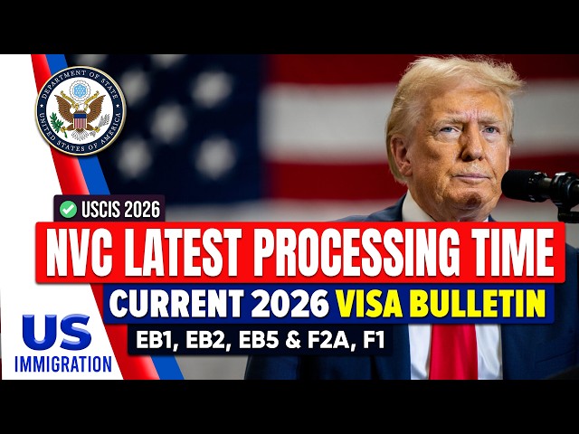 Good News: NVC Latest Processing Time & Current April 2026 Visa Bulletin - EB1, EB2, EB5 & F2A, F1