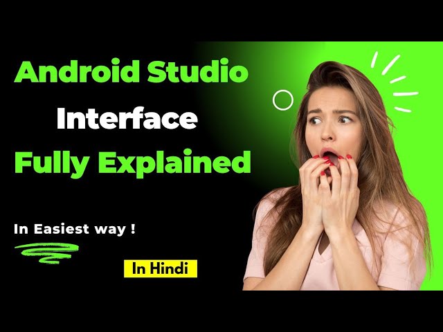 Android Studio Interface Explained: A Beginner's Guide |Android development tutorial | Hindi