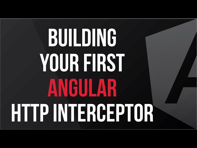 Building Your First Angular HTTP Interceptor