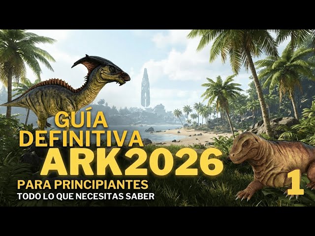 ARK 2026 DEFINITIVE GUIDE FOR BEGINNERS | Episode 1