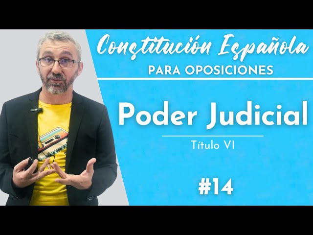 14.- Constitución Española - Título Vi - Del poder judicial