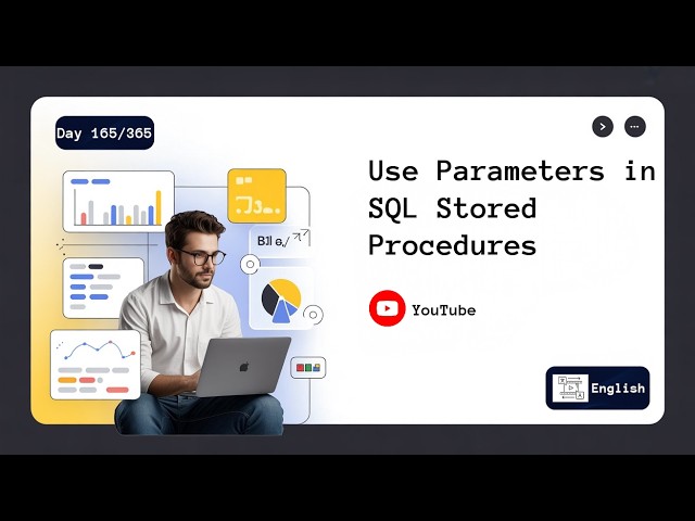 Day 165/365 | Use Parameters in SQL Stored Procedures | English