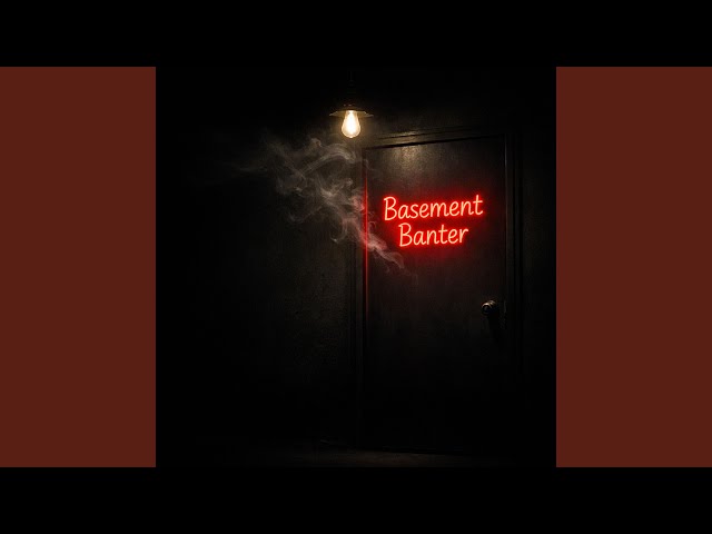 Basement Banter
