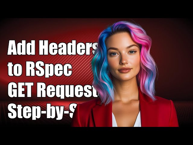 How to Add Headers to RSpec GET Requests: A Step-by-Step Guide