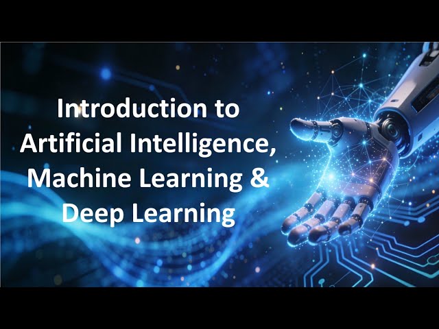 Introduction to Artificial Intelligence, Machine Learning & Deep Learning