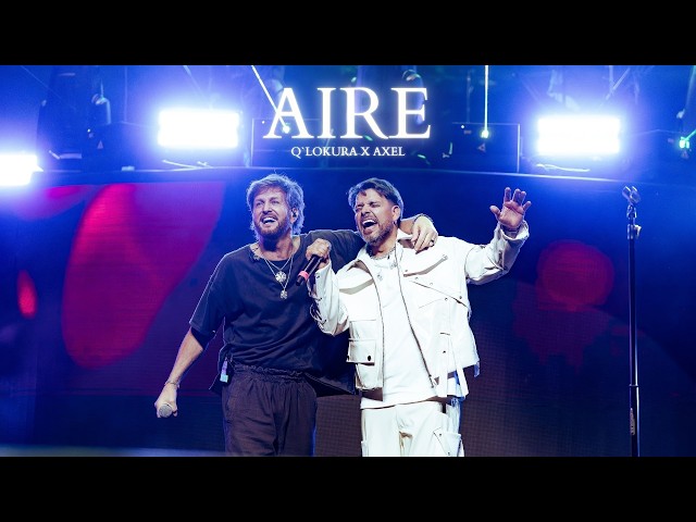 Q' LoKura x Axel - AIRE (Movistar Arena)